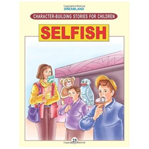 CHARACTER-BUILDING-SELFISH-CHARACTER-BUILDING-STORIES-FOR-CHILDREN-