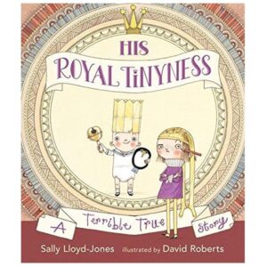 His-Royal-Tinyness-A-Terrible-True-Story