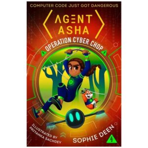 Agent-Asha-Operation-Cyber-Chop-By-Sophie-Deen