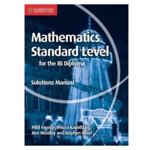 Cambridge-Mathematics-Standard-Level-For-The-Ib-Diploma-Solutions-Manual