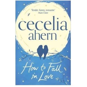 Cecelia-Ahern-How-To-Fall-In-Love