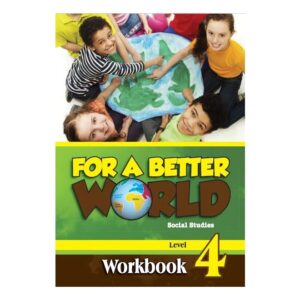 For-A-Better-World-Social-Studies-Workbook-Level-4