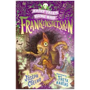 Frankenstiltskin-Fairy-Tales-Gone-Bad-By-Joseph-Coelho