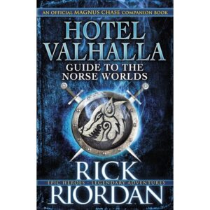 Hotel-Valhalla-Guide-to-the-Norse-Worlds-Your-Introduction-to-Deities-Mythical-Beings-_-Fantastic-Creatures-Magnus-Chase-