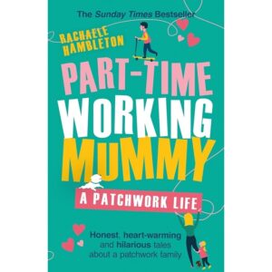 Part-Time-Working-Mummy-A-Patchwork-Life