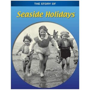 Story-of-Seaside-Holidays-Story-of...-The-Story-of-