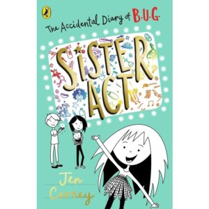 The-Accidental-Diary-of-B.U.G.-Sister-Act-By-Jen-Carney