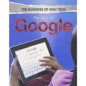 The-Story-Of-Google-The-Business-Of-High-Tech-