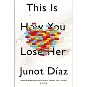 This-Is-How-You-Lose-Her-Junot-Diaz