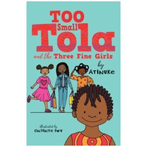 Too-Small-Tola-and-the-Three-Fine-Girls-By-Atinuke