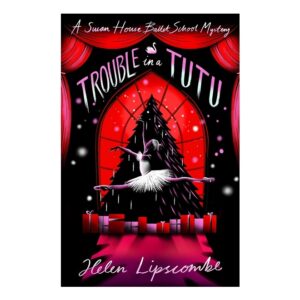 Trouble-in-a-Tutu-2-Swan-House-Ballet-School-Mystery-