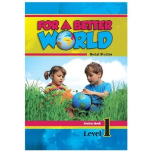 For-A-Better-World-Social-Studies-Student-Book-Level-1