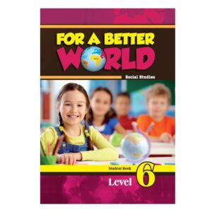 For-A-Better-World-Social-Studies-Student-Book-Level-6