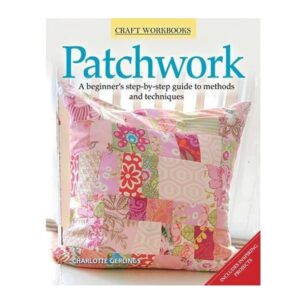 Patchwork-A-Beginner-s-Step-By-Step-Guide-to-Methods-and-Techniques