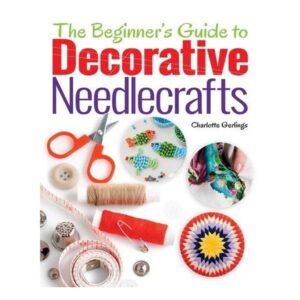 The-Beginner-s-Guide-to-Decorative-Needlecrafts
